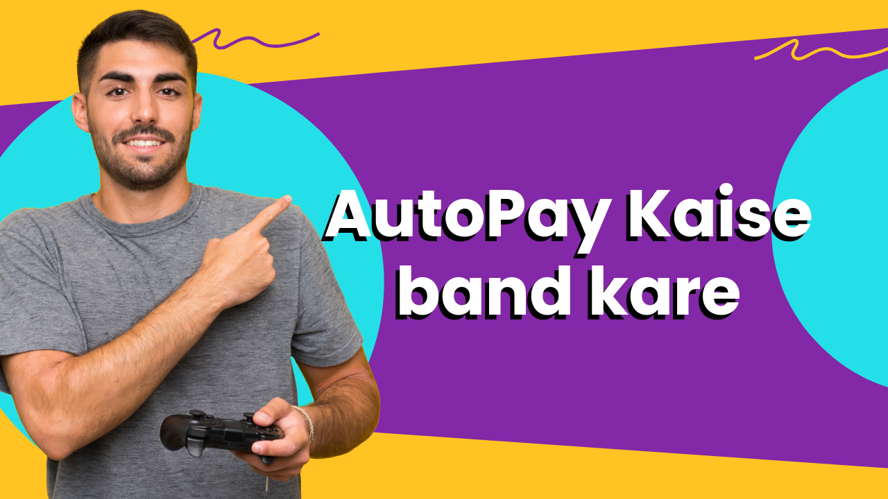 Autopay Kaise Band Kare
